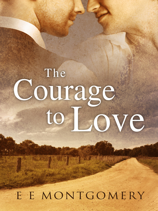 Title details for The Courage to Love by E E Montgomery - Available